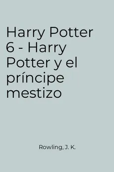 portada Harry Potter 6 - Harry Potter y el príncipe mestizo
